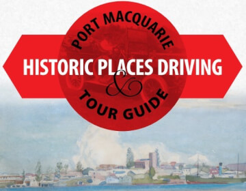 Historic Port Macquarie Driving Guide&nbsp;<div><br></div>
